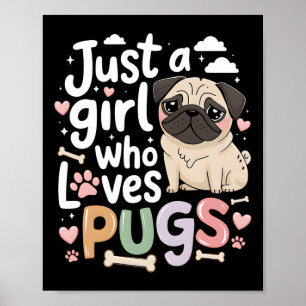 Just A Girl Who Loves Pugs Dog Animal Lovers Kid T Poster