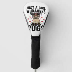 Just A Girl Who Loves Pugs Vintage Dog Shirt Desig Golf Head Cover