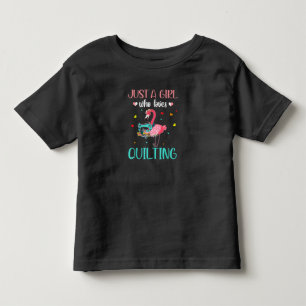 Just A Girl Who Loves Quilting And Flamingo Toddler T-Shirt