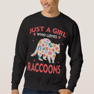 Just A Girl Who Loves Raccoons Animal Lovers For G Sweatshirt