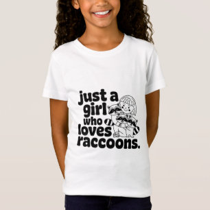 Just a Girl Who Loves Raccoons funny design T-Shirt