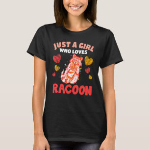 Just A Girl Who Loves Racoon Cute Raccoons Local S T-Shirt