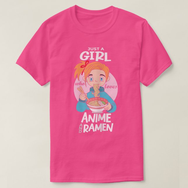 Just A Girl Who Loves Ramen And Anime  T-Shirt (Design Front)