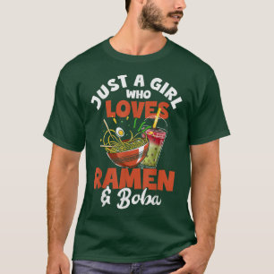 Just A Girl Who Loves Ramen And Boba Bubble Tea Lo T-Shirt