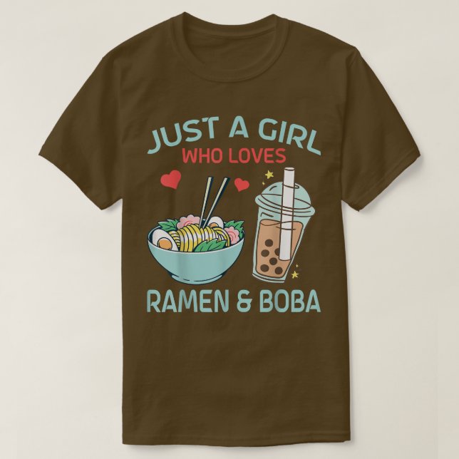 Just a Girl who loves Ramen and Boba Bubble Tea  T-Shirt (Design Front)