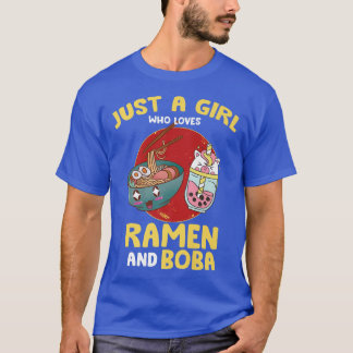 Just A Girl Who Loves Ramen and Boba - Kawaii Anim T-Shirt