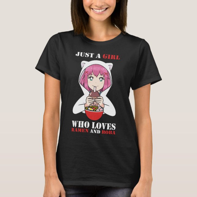 Just a Girl Who Loves Ramen and Boba T-Shirt (Front)