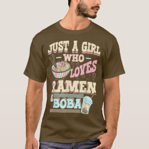 Just A Girl Who Loves Ramen And Bubble Tea 1085 T-Shirt