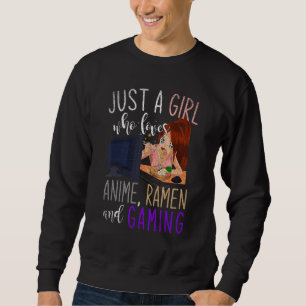 Just A Girl Who Loves Ramen And Gaming Girl Gift Sweatshirt