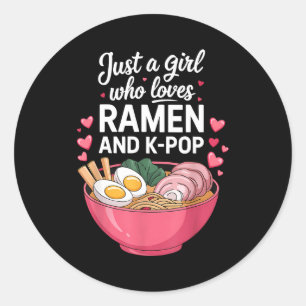 Just A Girl Who Loves Ramen And K-p Girl Kp K P  Classic Round Sticker