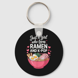 Just A Girl Who Loves Ramen And K-p Girl Kp K P  Key Ring