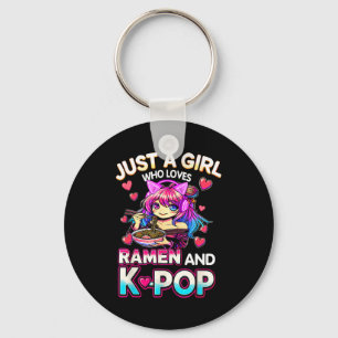 Just A Girl Who Loves Ramen And K-p Key Ring