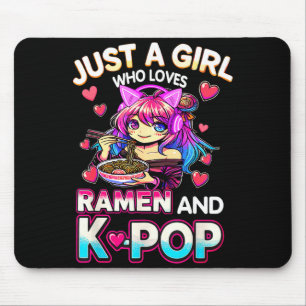 Just A Girl Who Loves Ramen And K-p Mouse Pad