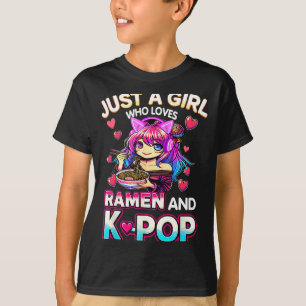 Just A Girl Who Loves Ramen And K-p  T-Shirt