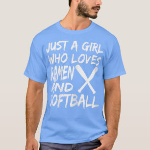 Just A Girl Who Loves Ramen And Softball Funny Sof T-Shirt