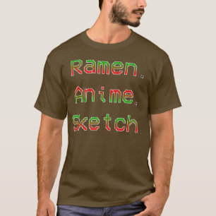 Just A Girl Who Loves Ramen Anime And Sketching 54 T-Shirt