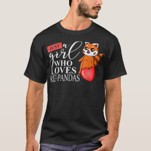Just A Girl Who Loves Red Panda Bear I Girl Red Pa T-Shirt