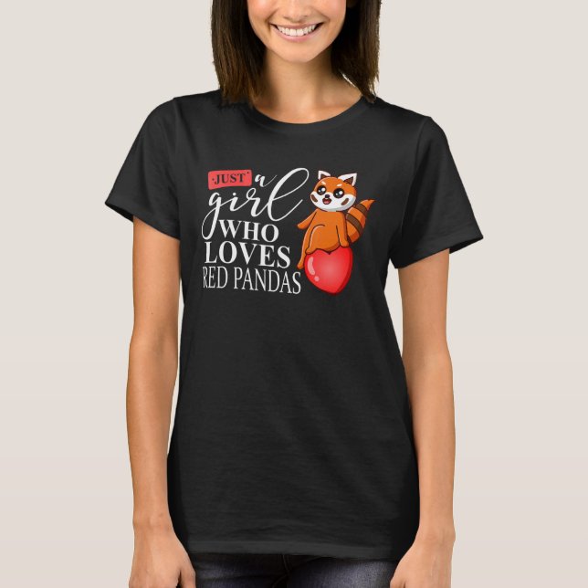 Just A Girl Who Loves Red Panda Bear I Girl Red Pa T-Shirt (Front)