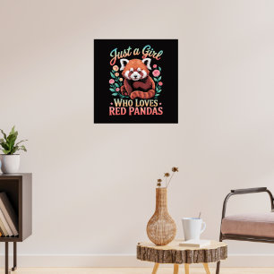 Just A Girl Who Loves Red Pandas Poster