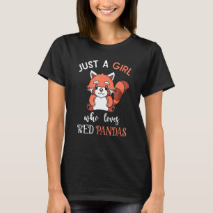 Just A Girl Who Loves Red Pandas Wildlife Animal R T-Shirt