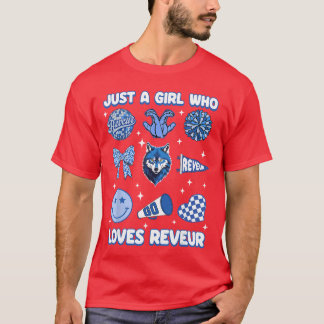 Just A Girl Who Loves Reveur House of Dreamers vin T-Shirt