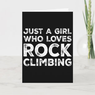 Just A Girl Who Loves Rock Climbing, Rock Climbing Card
