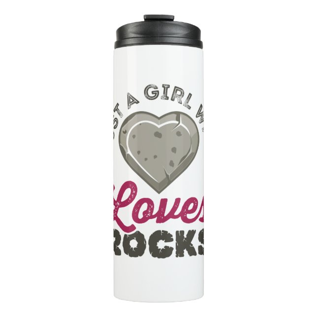 Just a Girl Who Loves Rocks Geology Geologist Thermal Tumbler (Front)