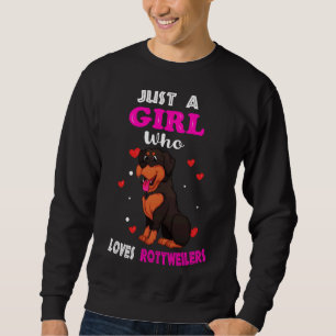 Just A Girl Who Loves Rottweilers   Rottweiler Gir Sweatshirt