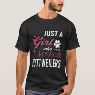 Just A Girl Who Loves Rottweilers Women Dog Pet Lo T-Shirt