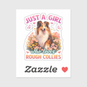 Just A Girl Who Loves Rough Collies