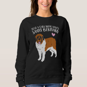 Just A Girl Who Loves Saint Bernard Dogs Sweatshirt