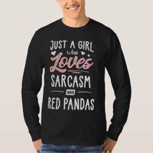 Just A Girl Who Loves Sarcasm And Red Pandas Wome T-Shirt