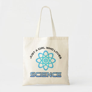 Just A Girl Who Loves Science Tote Bag