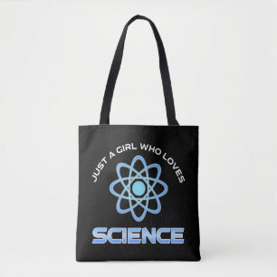 Just A Girl Who Loves Science Tote Bag