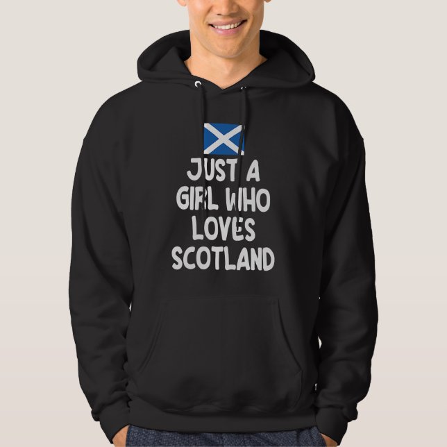 Just A Girl Who Loves Scotland Uk Scottish Women Hoodie (Front)
