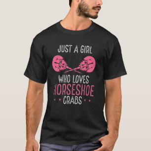 Just A Girl Who Loves Sea Animals Horseshoe Crabs T-Shirt