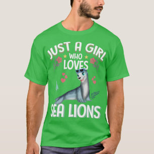 Just A Girl Who Loves Sea Lions Cute Sea Lion T-Shirt