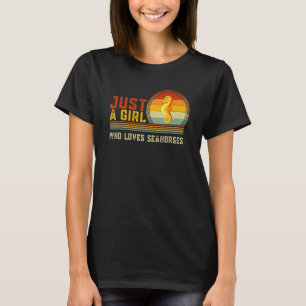 Just A Girl Who Loves Seahorses Cute Seahorse Fish T-Shirt