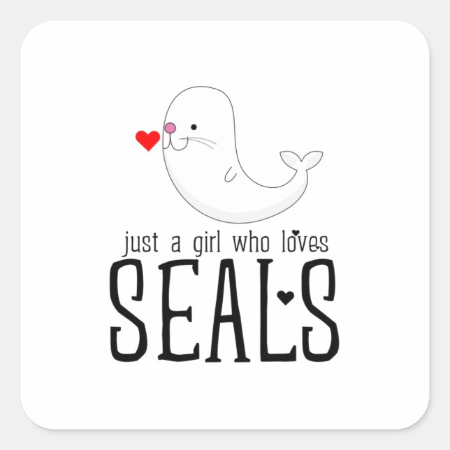 Just A Girl Who Loves Seals (Front)