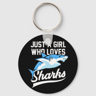 Just A Girl Who Loves Shark Key Ring