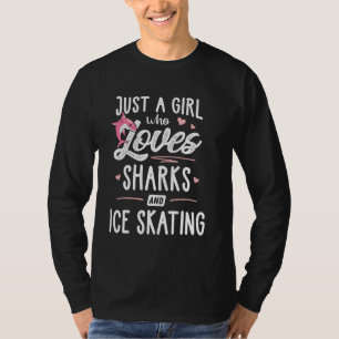 Just A Girl Who Loves Sharks And Ice Skating Gift T-Shirt