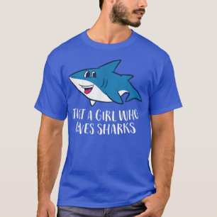 Just a Girl Who Loves Sharks Cute Shark Girl T-Shirt