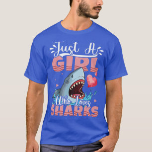 Just A Girl Who Loves Sharks Gift Shark Lover Gift T-Shirt