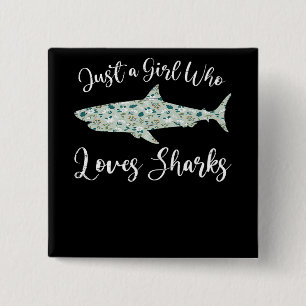 Just A Girl Who Loves Sharks - Gifts Ocean Shark 15 Cm Square Badge