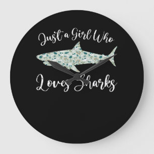 Just A Girl Who Loves Sharks - Gifts Ocean Shark Large Clock