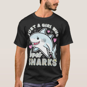 just a girl who loves sharks T-Shirt