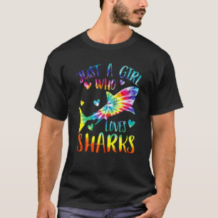 Just A Girl Who Loves Sharks Tie Dye Shark T-Shirt