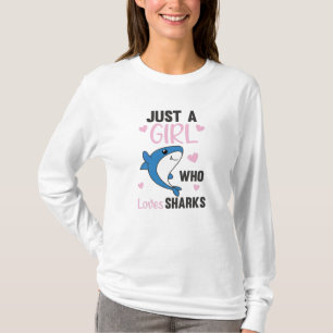 Just A Girl Who Loves Sharksars A Funny Shark T-Shirt