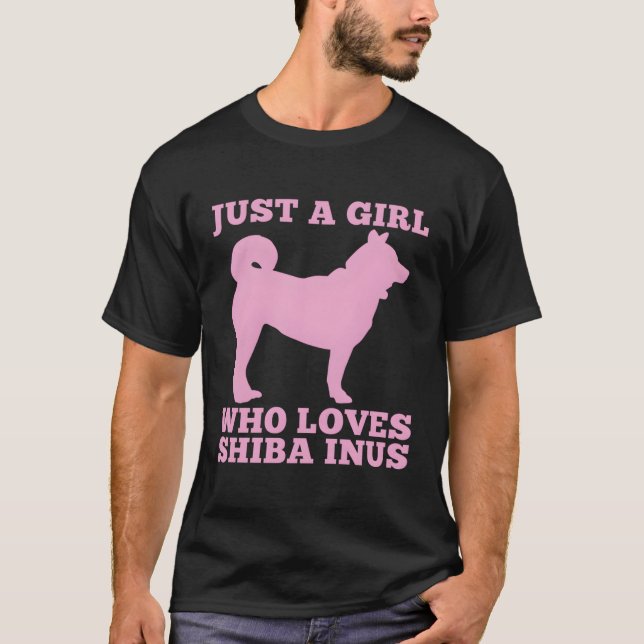 Just A Girl Who Loves Shiba Inus T-Shirt (Front)