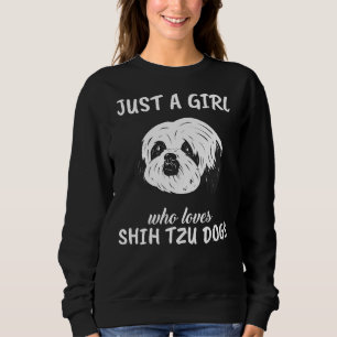 Just A Girl Who Loves Shih Tzu Dogs Sweatshirt